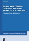 Early Thirteenth-Century English Franciscan Thought - SCHUMACHER,  Lydia - 9783110682403