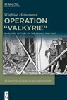 Operation "Valkyrie" - Winfried Heinemann - 9783110699180