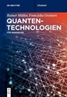Quantentechnologien - Rainer Müller ; Franziska Greinert - 9783110717198