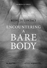 Being in Contact: Encountering a Bare Body - Mariella Greil - 9783110739398