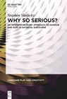 Why So Serious?: An Interdisciplinary Approach to Humour and Play in Satirical Discourse - Stephen Skalicky - 9783110753417