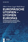 Europaische Utopien - Utopien Europas - Oliver Victor ; Laura Weiss - 9783110753653