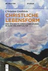 Christliche Lebensform - Christian Grethlein - 9783110754926