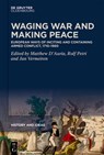 Waging War and Making Peace - Matthew D'Auria ; Rolf Petri ; Jan Vermeiren - 9783110763911