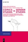 Comics Studies x Gender Studies - Marina Rauchenbacher ; Katharina Serles ; Naomi Sarah Lobnig - 9783110775686