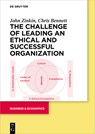 The Challenge of Leading an Ethical and Successful Organization - John Zinkin ; Chris Bennett - 9783110780819