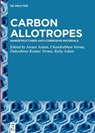 Carbon Allotropes - Jeenat Aslam ;  Chandrabhan Verma ;  Dakeshwar Kumar Verma ;  Ruby Aslam - 9783110782806