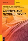 Algebra and Number Theory - Benjamin Fine ; Anja Moldenhauer ; Gerhard Rosenberger ; Annika Schürenberg - 9783110789980