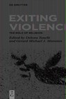 Exiting Violence - Debora Tonelli ; Gerard Michael J. Mannion - 9783110796766