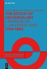 The Epoch of Universalism 1769–1989 / L’epoque de l’universalisme 1769–1989 - Franck Hofmann ; Markus Messling - 9783110995183