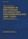 Judinnen in der fruhen italienischen Frauenbewegung (1861-1945) - Ruth Nattermann - 9783110995527