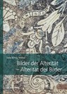 Bilder Der Alteritat – Alteritat Der Bilder - Julia Kloss-Weber - 9783111294285