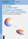 Elementary Linear Algebra with Applications - George Nakos - 9783111331799