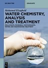 Water Chemistry, Analysis and Treatment - Mohamed Elzagheid - 9783111332420
