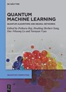 Quantum Machine Learning - Pethuru Raj ; Houbing Herbert Song ; Dac-Nhuong Le - 9783111342092