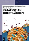 Katalyse an Oberflächen - Wolfgang Grünert ; Wolfgang Kleist ; Martin Muhler - 9783111344317