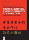 Trust in German-Chinese Business Cooperation - Edgar Klinger ; Hans-Wolf Sievert ; Gunter Bierbrauer ; Michael Harris Bond - 9783111344409