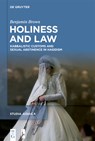 Holiness and Law: Kabbalistic Customs and Sexual Abstinence in Hasidism - Benjamin Brown - 9783111358970