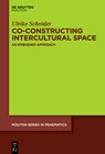 Co-Constructing Intercultural Space: An Embodied Approach - Ulrike Schröder - 9783111376448