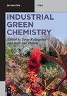 Industrial Green Chemistry - Serge Kaliaguine - 9783111383408