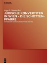 Jüdische Konvertiten in Wien - die Schottenpfarre - Anna L. Staudacher - 9783111387222