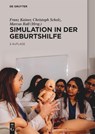 Simulation in Der Geburtshilfe - Franz Kainer ; Christoph Scholz ; Marcus Rall - 9783111392400
