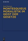 Montesquieus Moralistik im Geist der Gesetze - Jens Petersen - 9783111396088