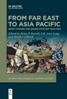 From Far East to Asia Pacific - Brian P. Farrell ; David Ulbrich ; S. R. Joey Long - 9783111521657
