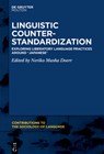 Linguistic Counter-Standardization: Exploring Liberatory Language Practices Around "Japanese" - Neriko Musha Doerr - 9783111572161