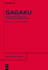 Gagaku: The Cultural Impact of Japanese Ceremonial Music - Fabio Rambelli - 9783111572635