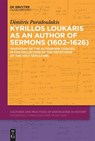 Kyrillos Loukaris as an Author of Sermons (1602-1626) - Dimitris Paradoulakis - 9783111592527