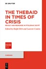The Thebaid in Times of Crisis: Revolt and Response in Ptolemaic Egypt - Ralph Birk - 9783111607849