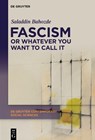 Fascism or Whatever You Want to Call It - Saladdin Bahozde - 9783111609201