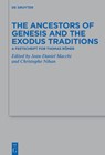 The Ancestors of Genesis and the Exodus Traditions: A Festschrift for Thomas Römer - Christophe Nihan - 9783111612560