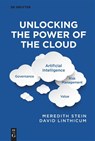 Unlocking the Power of the Cloud - Meredith Stein ; David Linthicum - 9783111617107