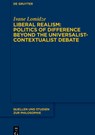 Liberal Realism: Politics of Difference Beyond the Universalist-Contextualist Debate - Ivane Lomidze - 9783111648521