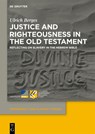 Justice and Righteousness in the Old Testament: Reflecting on Slavery in the Hebrew Bible - Ulrich Berges - 9783119147217