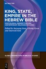 King, State, Empire in the Hebrew Bible - Jaeyoung Jeon ; JiSeong Kwon ; Daewook Kim - 9783119148849