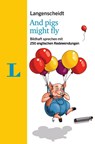 Langenscheidt And pigs might fly - mit Redewendungen und Quiz spielerisch lernen - Helen Galloway - 9783125631977