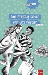 Am Freitag sehen wir uns wieder - Karin Koch ; Stephanie Eikerling ; Friederike Wilhemi - 9783126661010