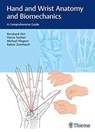Hand and Wrist Anatomy and Biomechanics - Bernhard Hirt ; Harun Seyhan ; Michael Wagner ; Rainer Zumhasch - 9783132053410