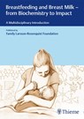Breastfeeding and Breast Milk - from Biochemistry to Impact - Family Larsson-Rosenquist Foundation - 9783132204010