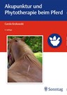 Akupunktur und Phytotherapie beim Pferd - Carola Krokowski - 9783132415966