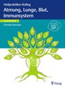 Heilpraktiker-Kolleg - Atmung, Lunge, Blut, Immunsystem - Lernmodul 8 - Christian Neumeir - 9783132439771