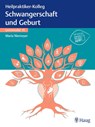 Heilpraktiker-Kolleg - Erkrankungen rund um Schwangerschaft und Geburt - Lernmodul 16 - Maria Niemeyer - 9783132439856