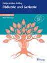 Heilpraktiker-Kolleg - Pädiatrie und Geriatrie - Lernmodul 17 -  - 9783132439863