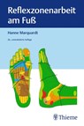 Reflexzonenarbeit am Fuß - Hanne Marquardt - 9783132455504
