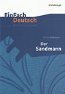 Der Sandmann. EinFach Deutsch Unterrichtsmodelle - Ernst Theodor Amadeus Hoffmann ; Timotheus Schwake - 9783140223577