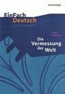Die Vermessung der Welt. EinFach Deutsch Unterrichtsmodelle - Daniel Kehlmann ; Michael Völkl ; Claudia Müller-Völkl - 9783140223928