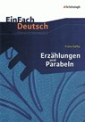 Erzählungen Parabeln. EinFach Deutsch Unterrichtsmodelle - Franz Kafka ; Roland Kroemer ; Thomas Zander - 9783140224222